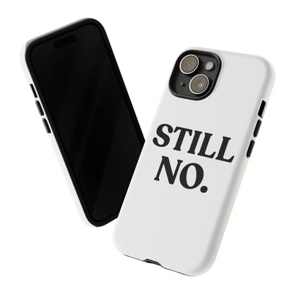 Still No — Tough Case (iPhone)