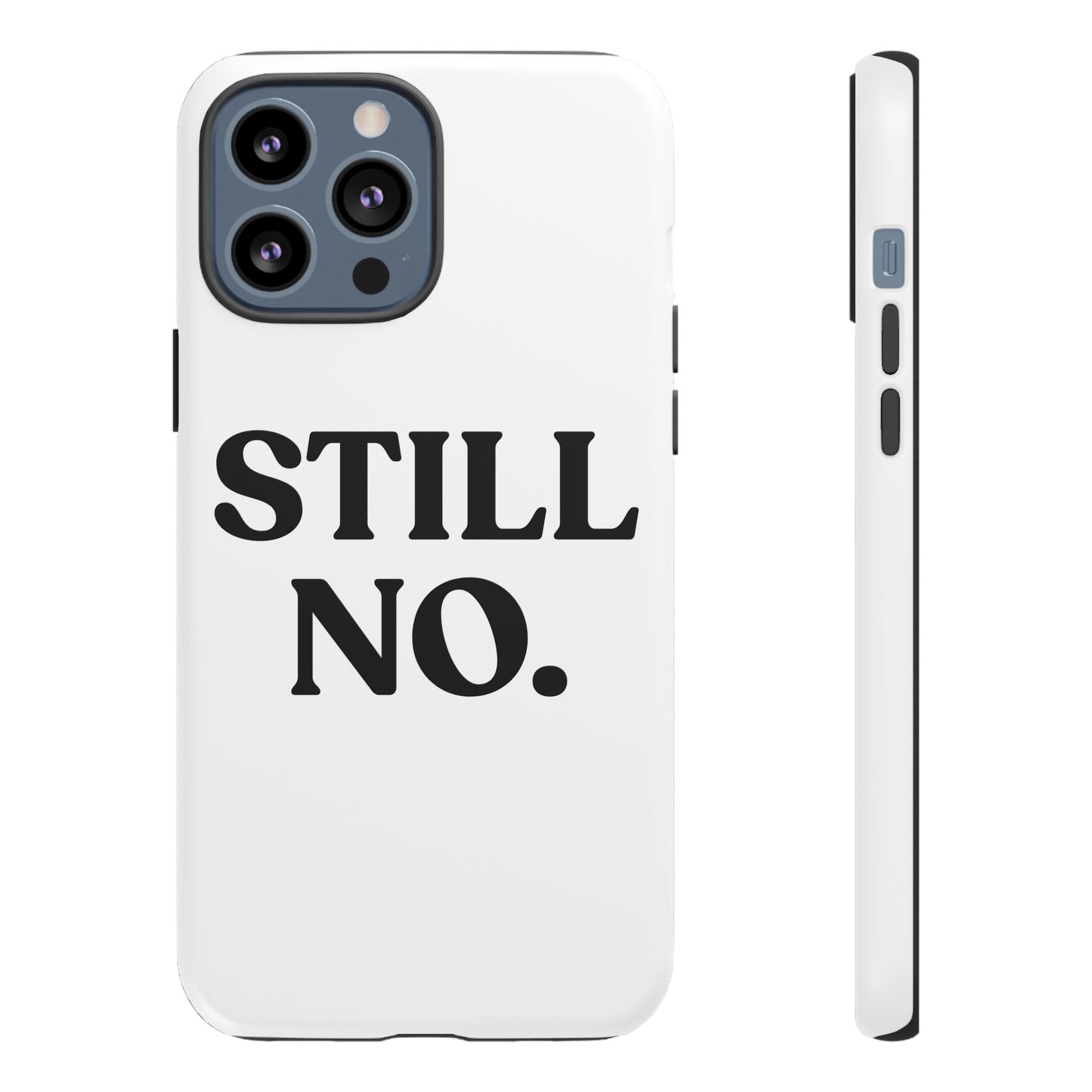 Still No — Tough Case (iPhone)