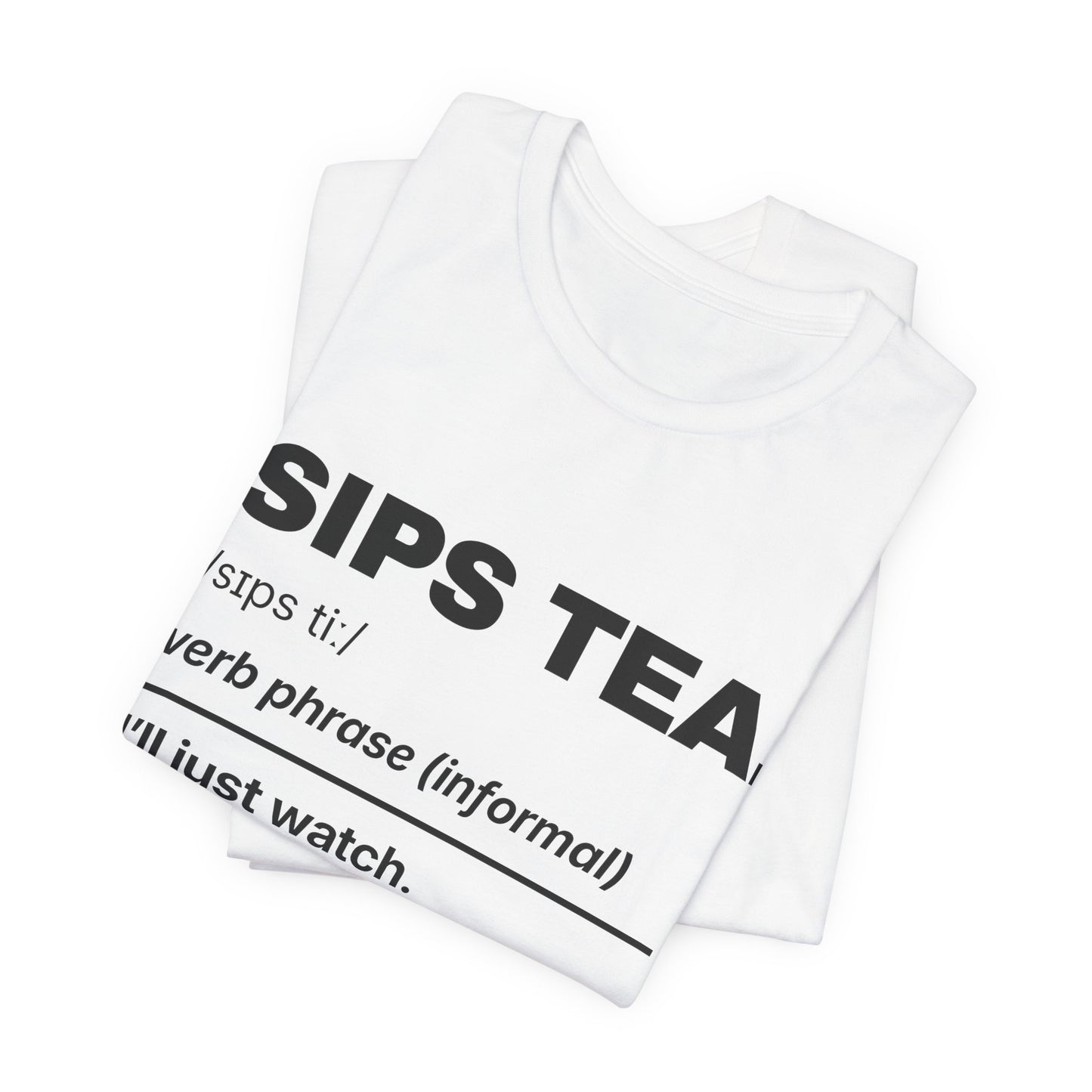 Sips Tea — Definition T-Shirt