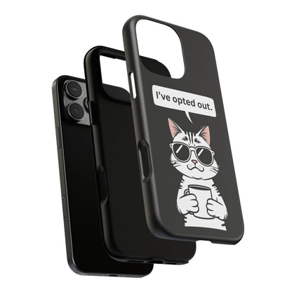 I’ve Opted Out — Tough Case (iPhone)