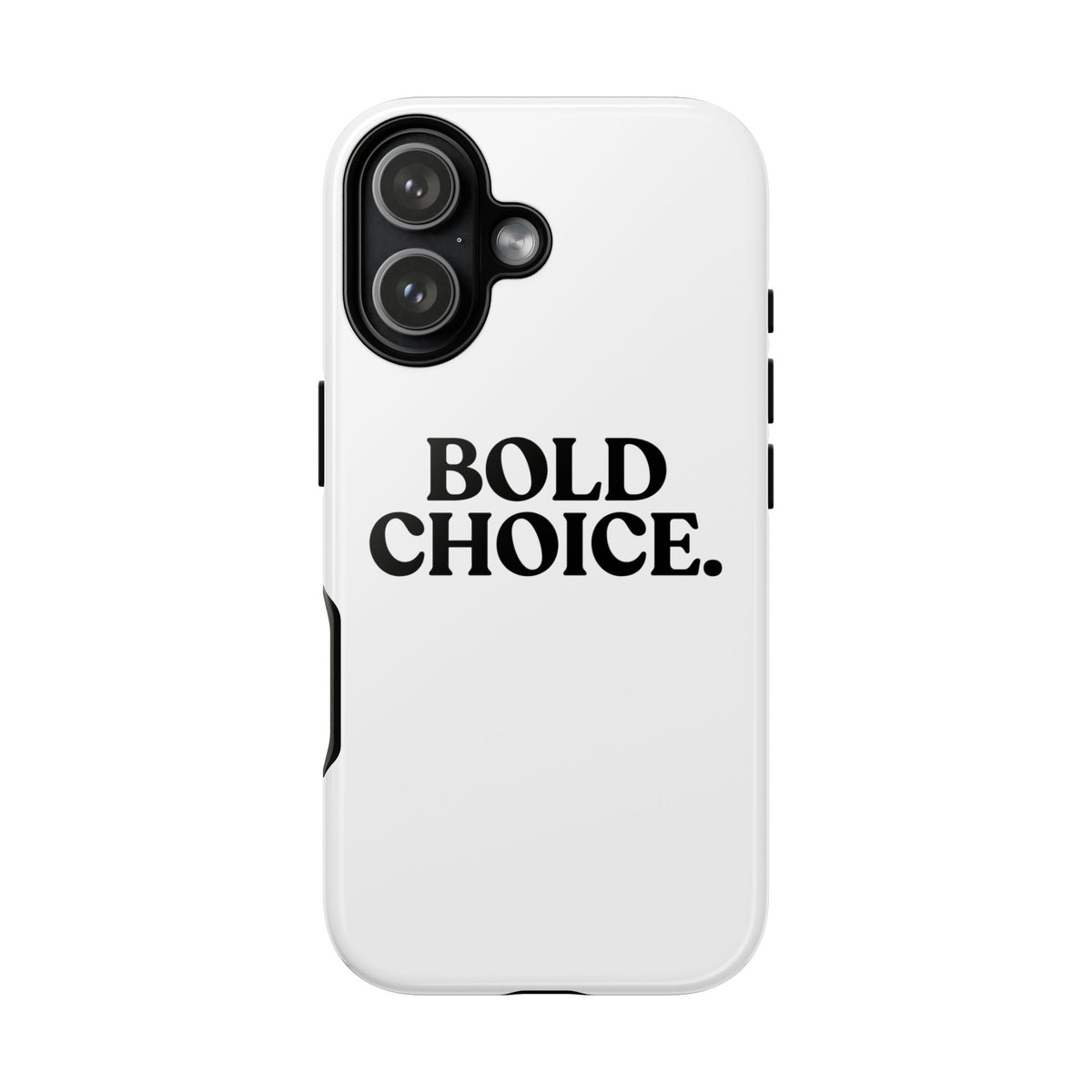 Bold Choice — Tough Case (iPhone)