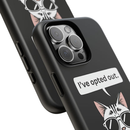 I’ve Opted Out — Tough Case (iPhone)