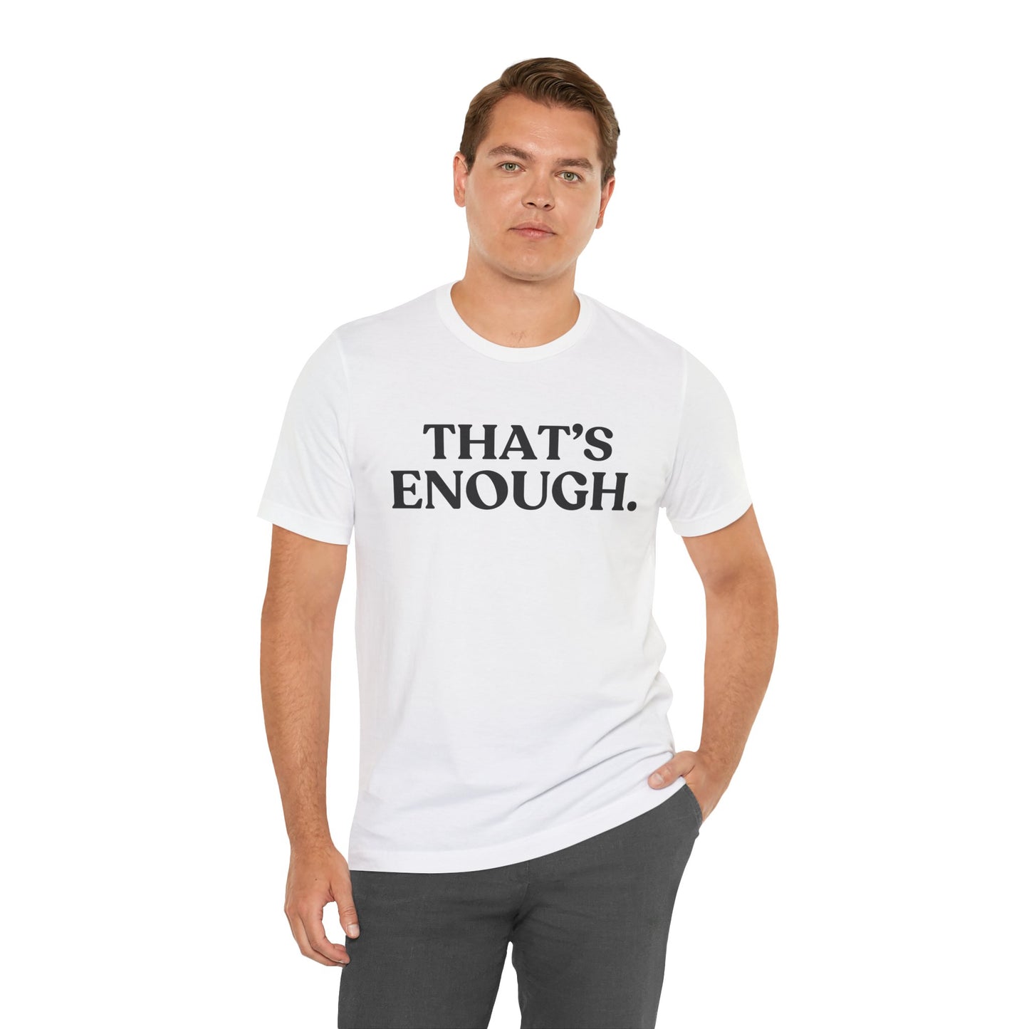 THAT’S ENOUGH — Final Warning Tee