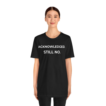 Acknowledged — Corporate Sarcasm Tee