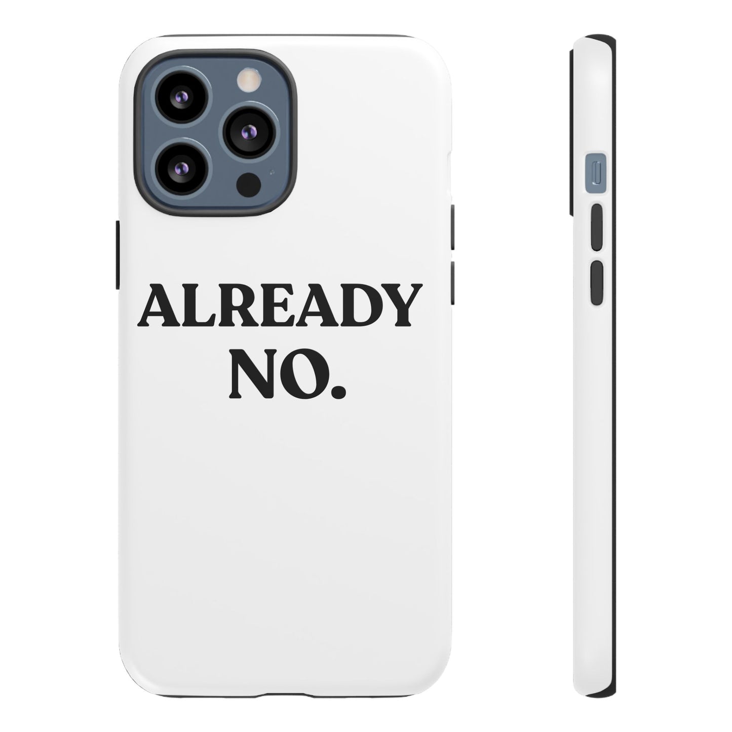 Already No — Tough Case (iPhone)