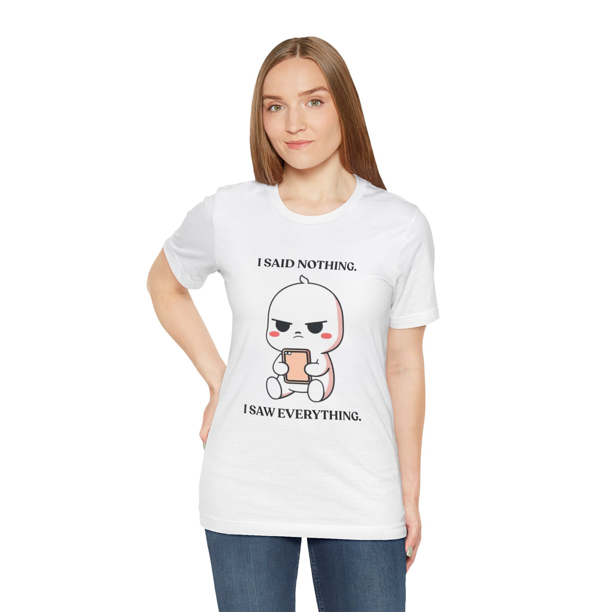 I Said Nothing — Observant T-Shirt