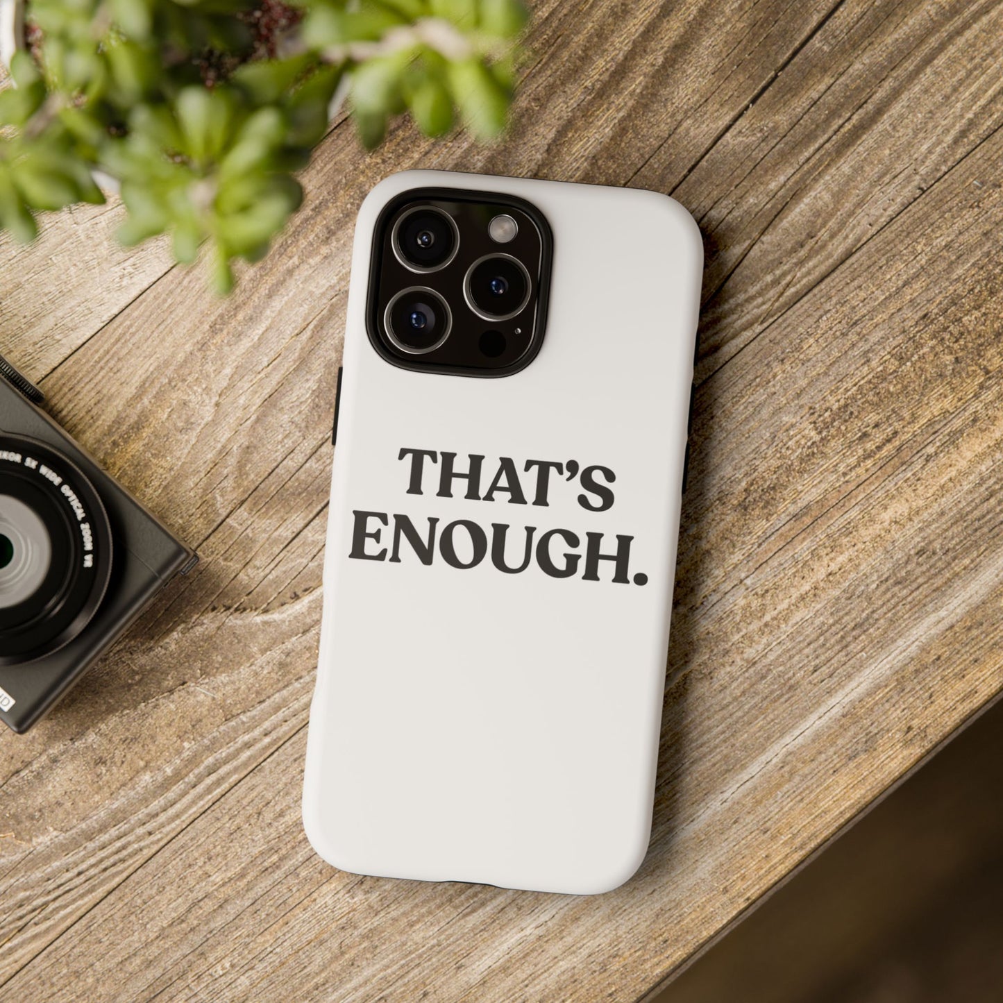 That’s Enough — Tough Case (iPhone)
