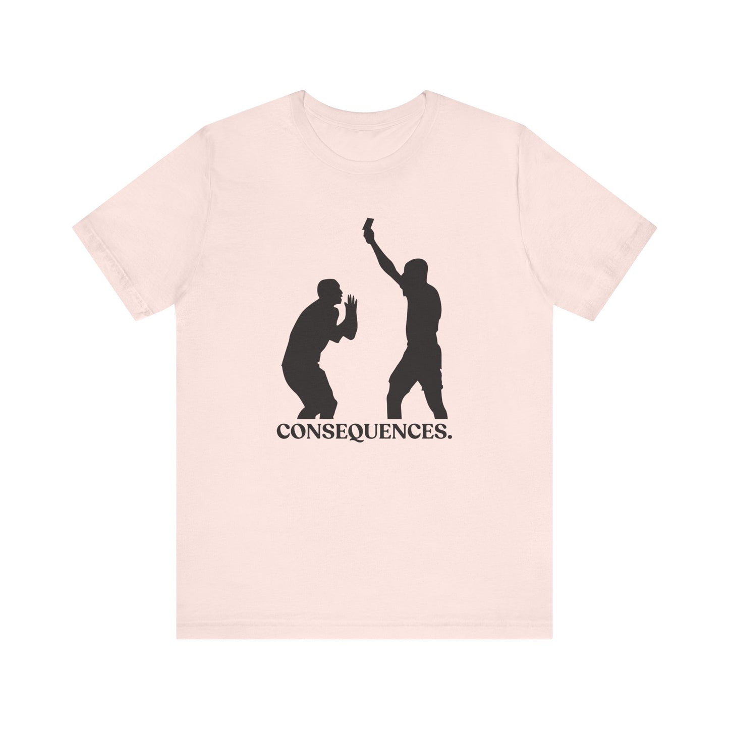 Consequences — Sarcastic Football Tee
