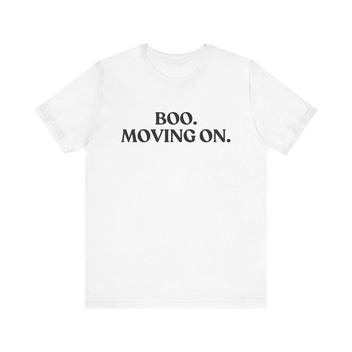 Boo. Moving On — Deadpan Halloween T-Shirt