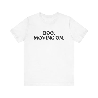 Boo. Moving On — Deadpan Halloween T-Shirt