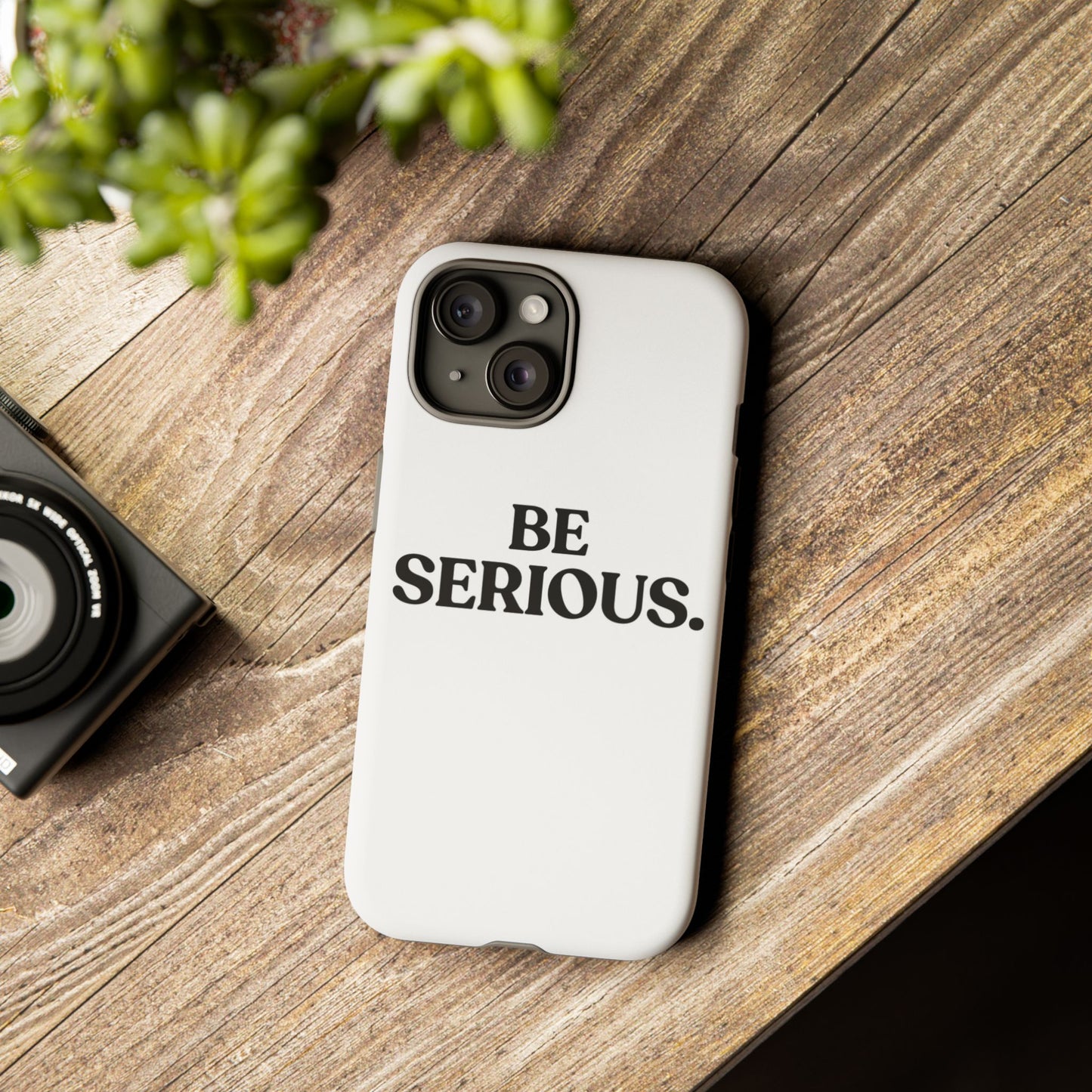 Be Serious — Tough Case (iPhone)