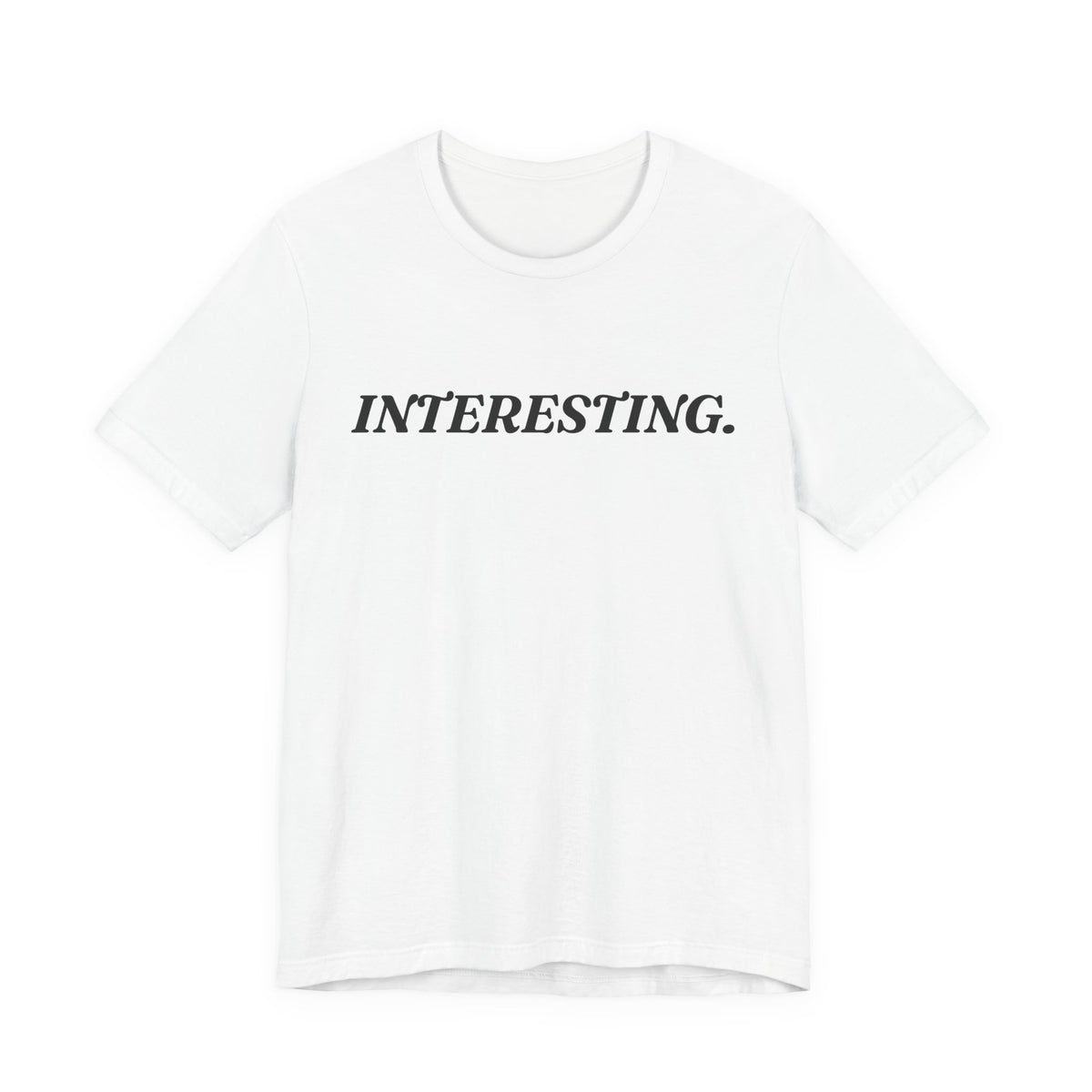 Interesting — Dry Humour T-Shirt