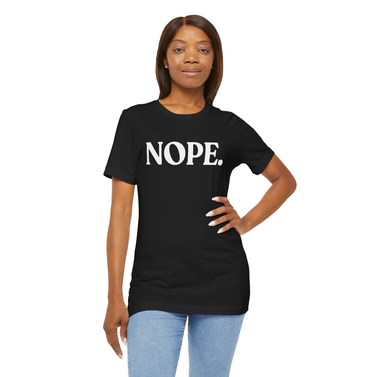 Nope — Zero Nonsense T-Shirt