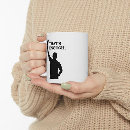 That’s Enough — Sarcastic Football Ceramic Mug (11oz)