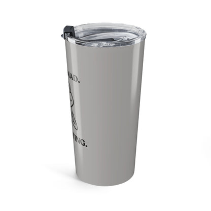 I’m Not Mad — Controlled Intensity Stainless Steel Tumbler (20oz)