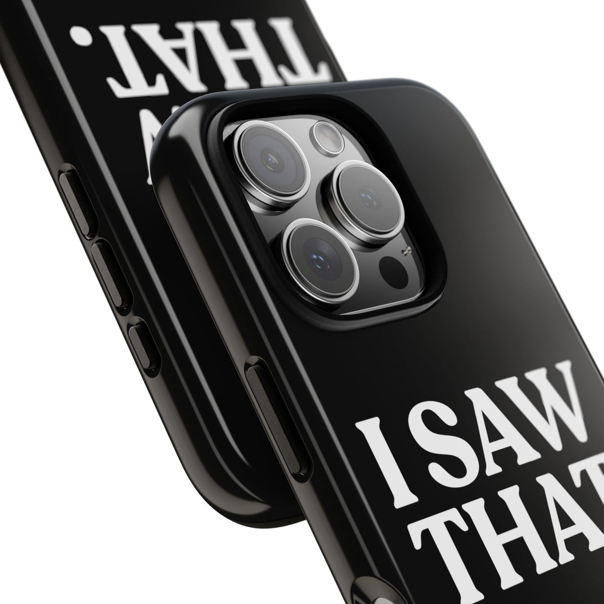 I Saw That — Tough Case (iPhone)