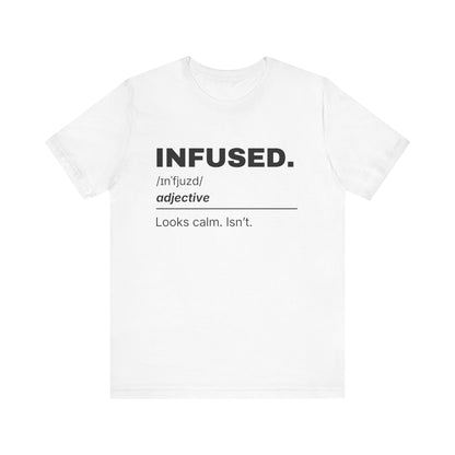 Infused — Definition T-Shirt