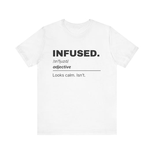 Infused — Definition T-Shirt