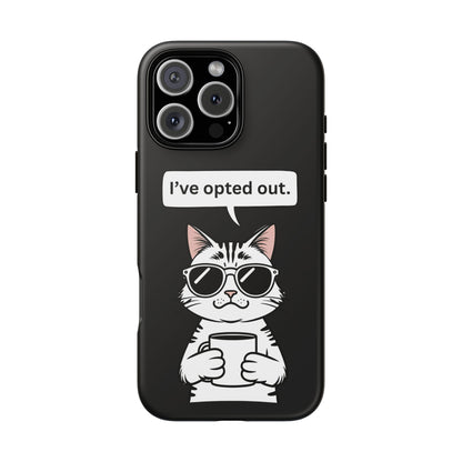 I’ve Opted Out — Tough Case (iPhone)