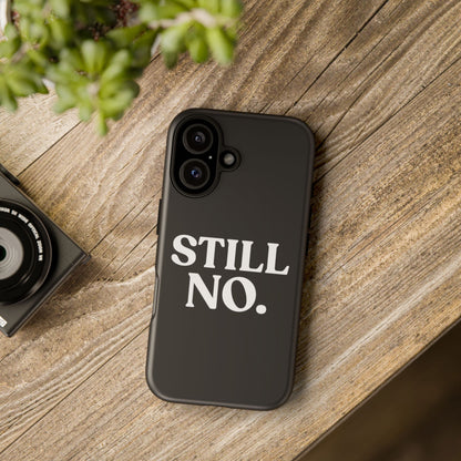 Still No — Tough Case Black (iPhone)