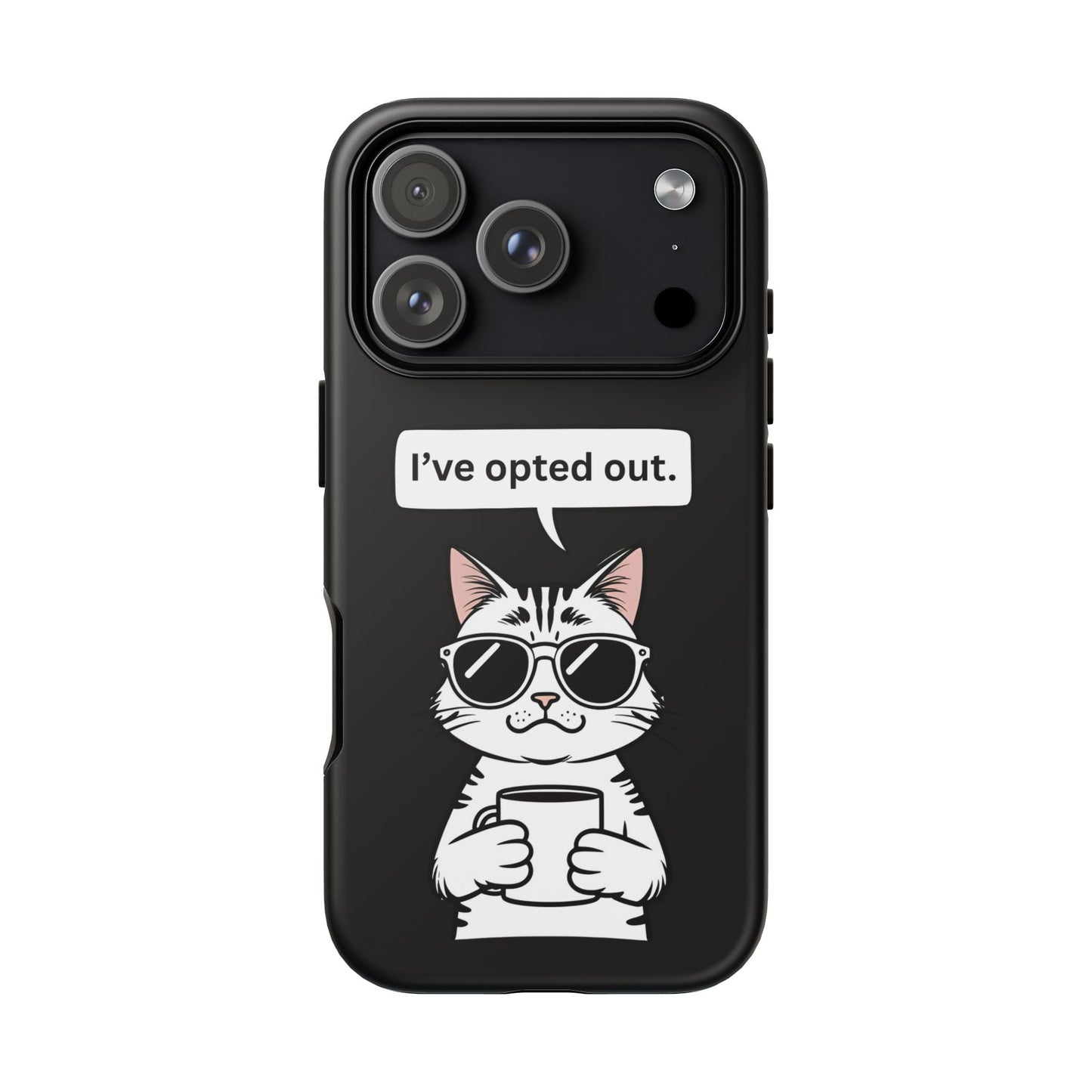 I’ve Opted Out — Tough Case (iPhone)