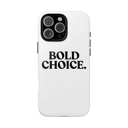 Bold Choice — Tough Case (iPhone)