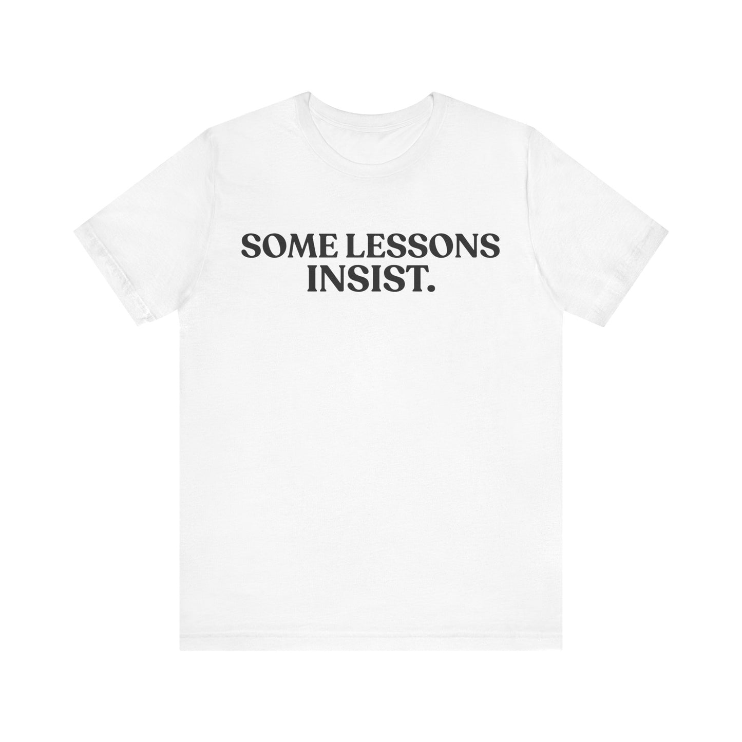 Some Lessons Insist — Reflective Minimal Tee