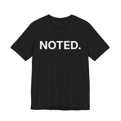 Noted — Minimal Sarcasm Tee