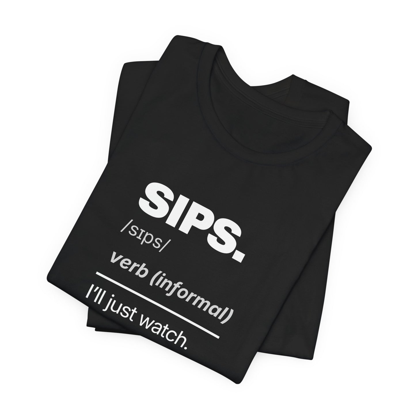 Sips — Definition T-Shirt