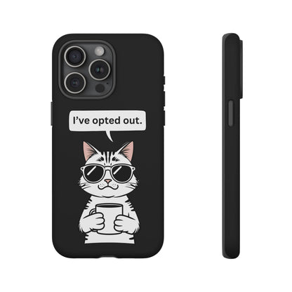 I’ve Opted Out — Tough Case (iPhone)