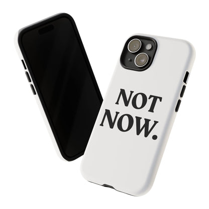 Not Now — Tough Case (iPhone)