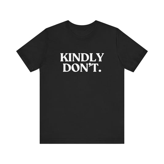 Kindly Don’t — Introvert T-Shirt