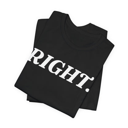 Right — Minimalist T-Shirt