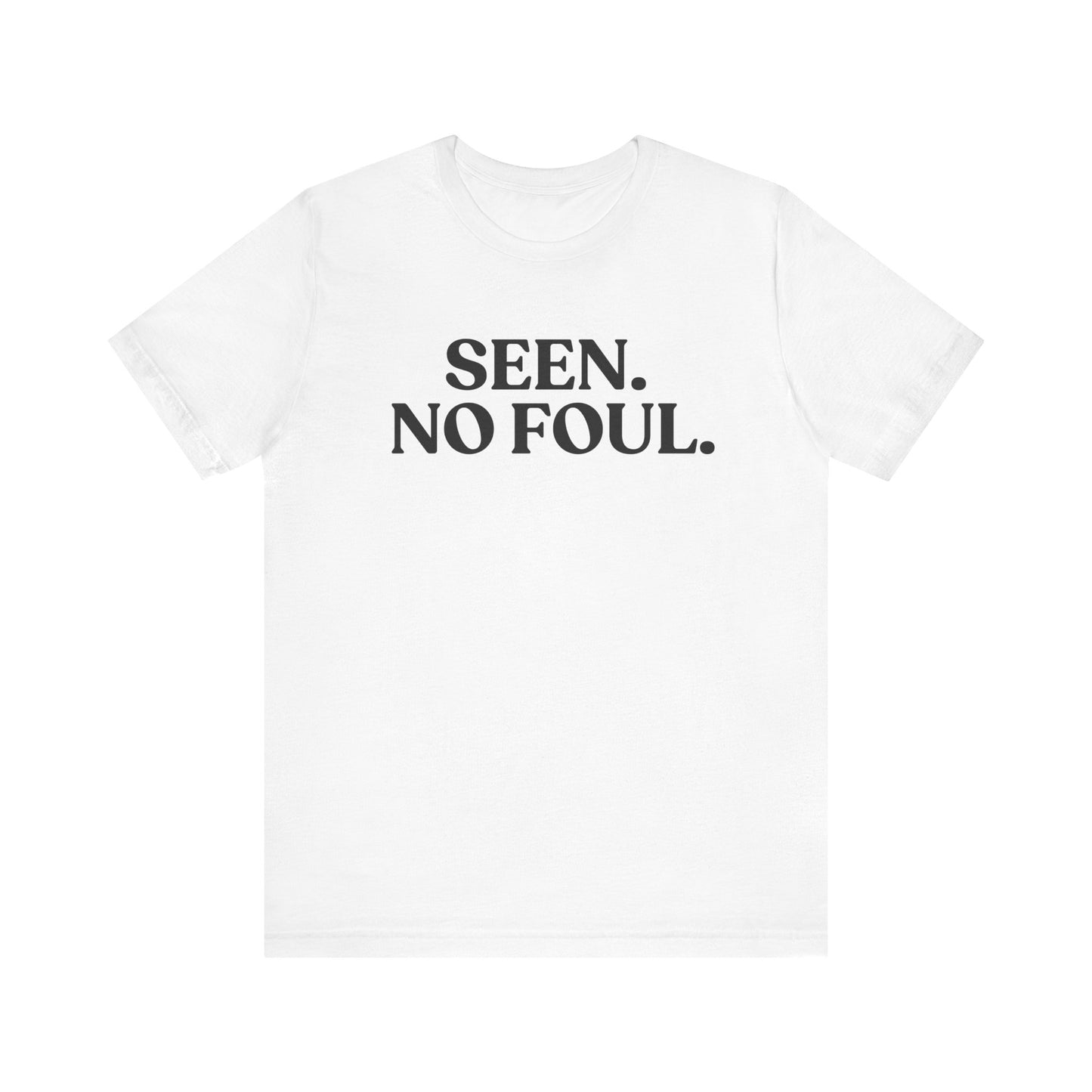 Seen. No Foul — Dark Humour Tee