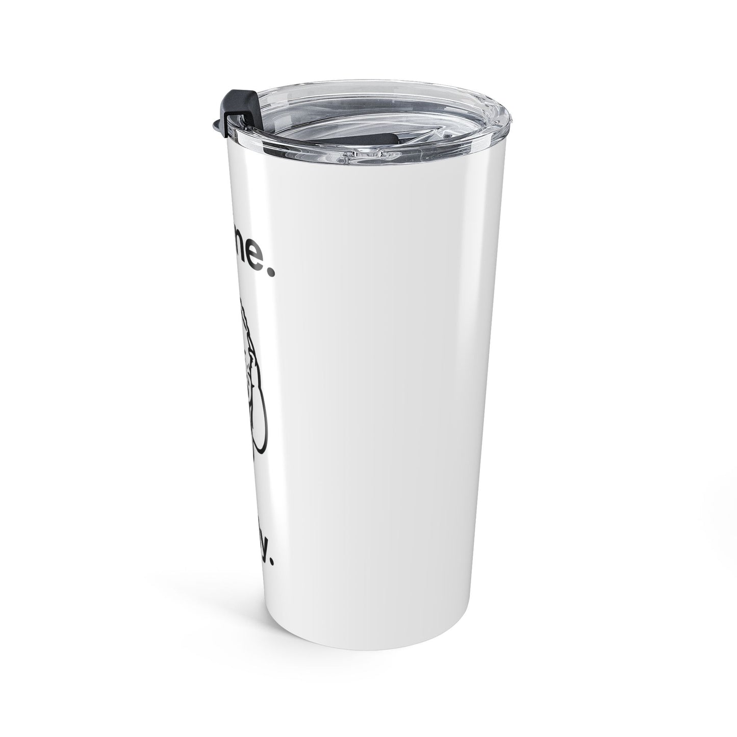 I’m fine. Truly — Stainless Steel Tumbler (20oz)
