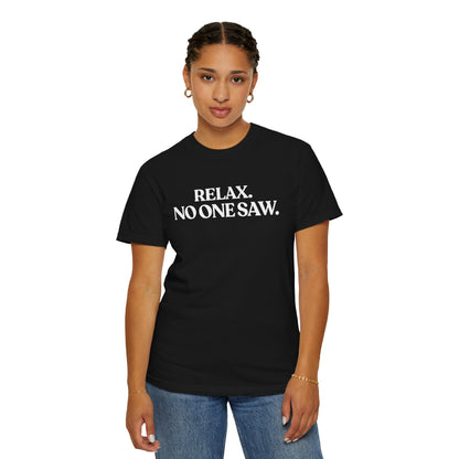 Relax. No One Saw — Overthinking T-Shirt