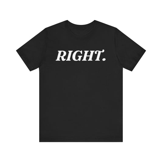Right — Minimalist T-Shirt
