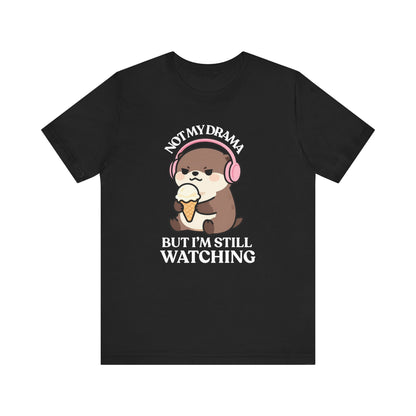 Not My Drama — Judgy T-Shirt