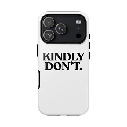 Kindly Don’t — Tough Case (iPhone)