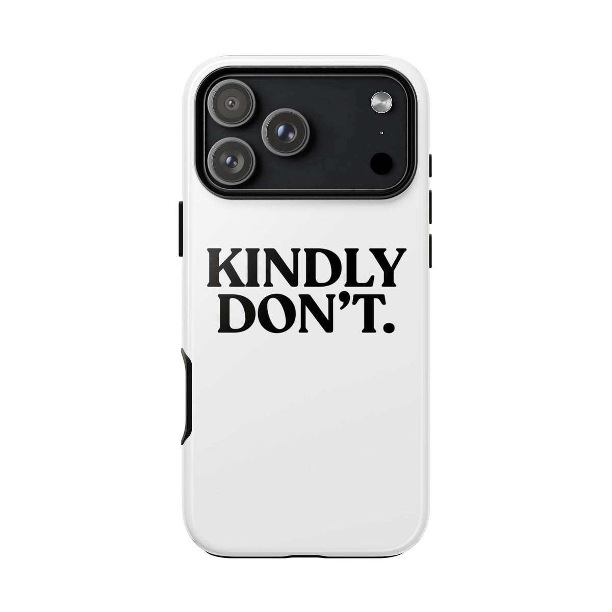 Kindly Don’t — Tough Case (iPhone)