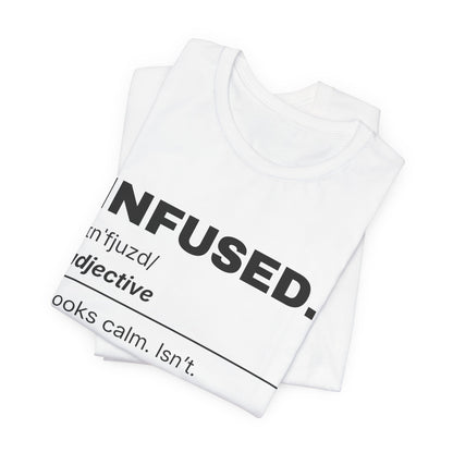 Infused — Definition T-Shirt