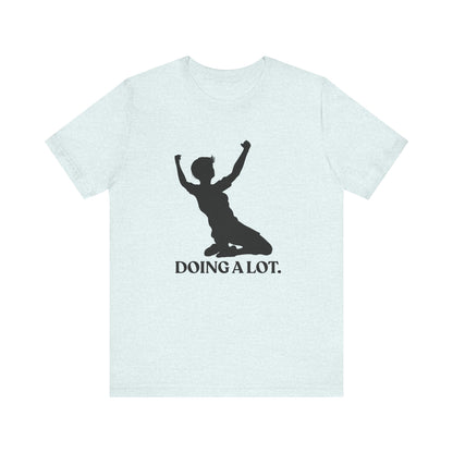 Doing A Lot — Sarcastic Football T-Shirt