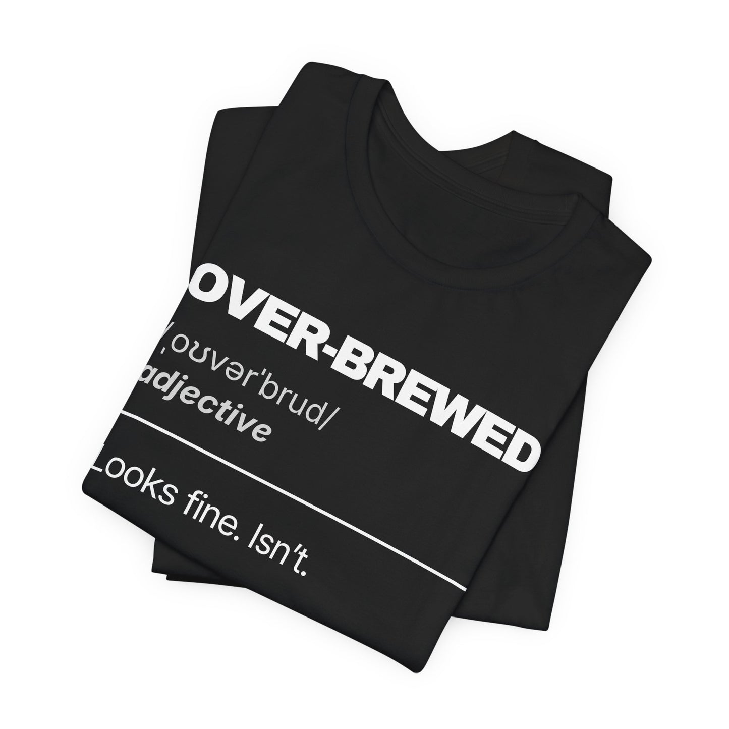 OVER-BREWED — The Dictionary Tee