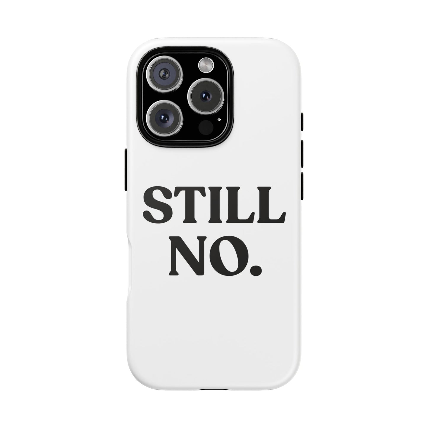 Still No — Tough Case (iPhone)