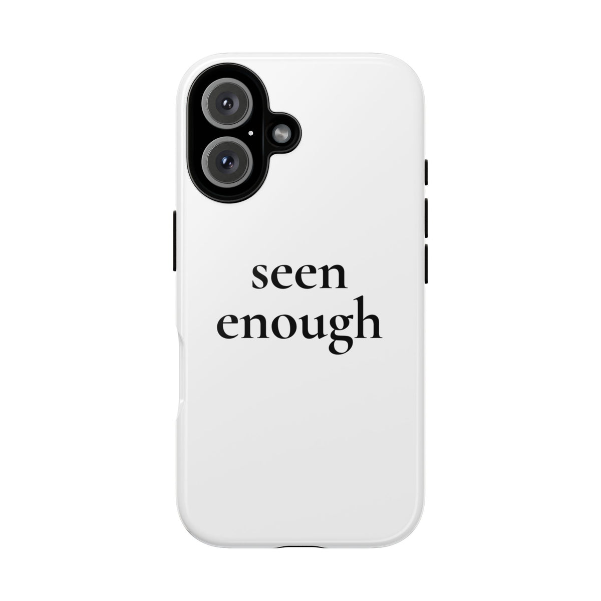 Seen Enough — Tough Case (iPhone)