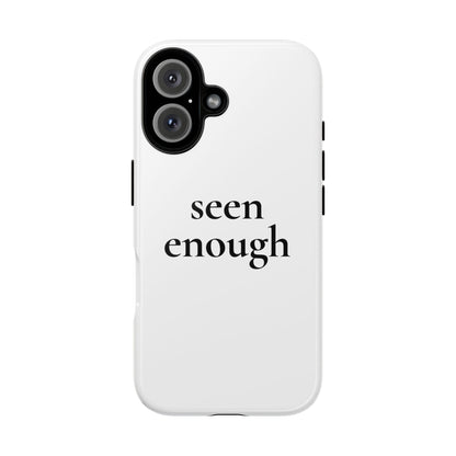Seen Enough — Tough Case (iPhone)