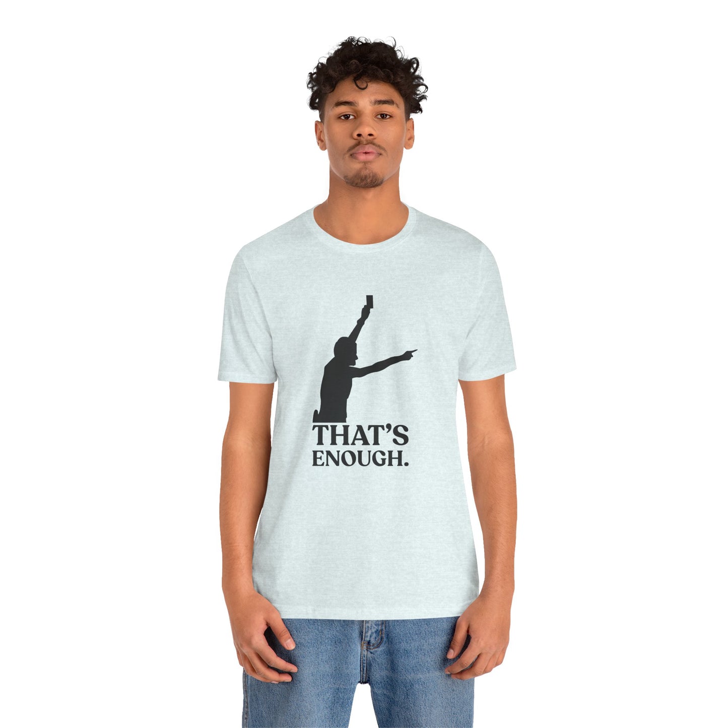 That’s Enough — Sarcastic Football Tee