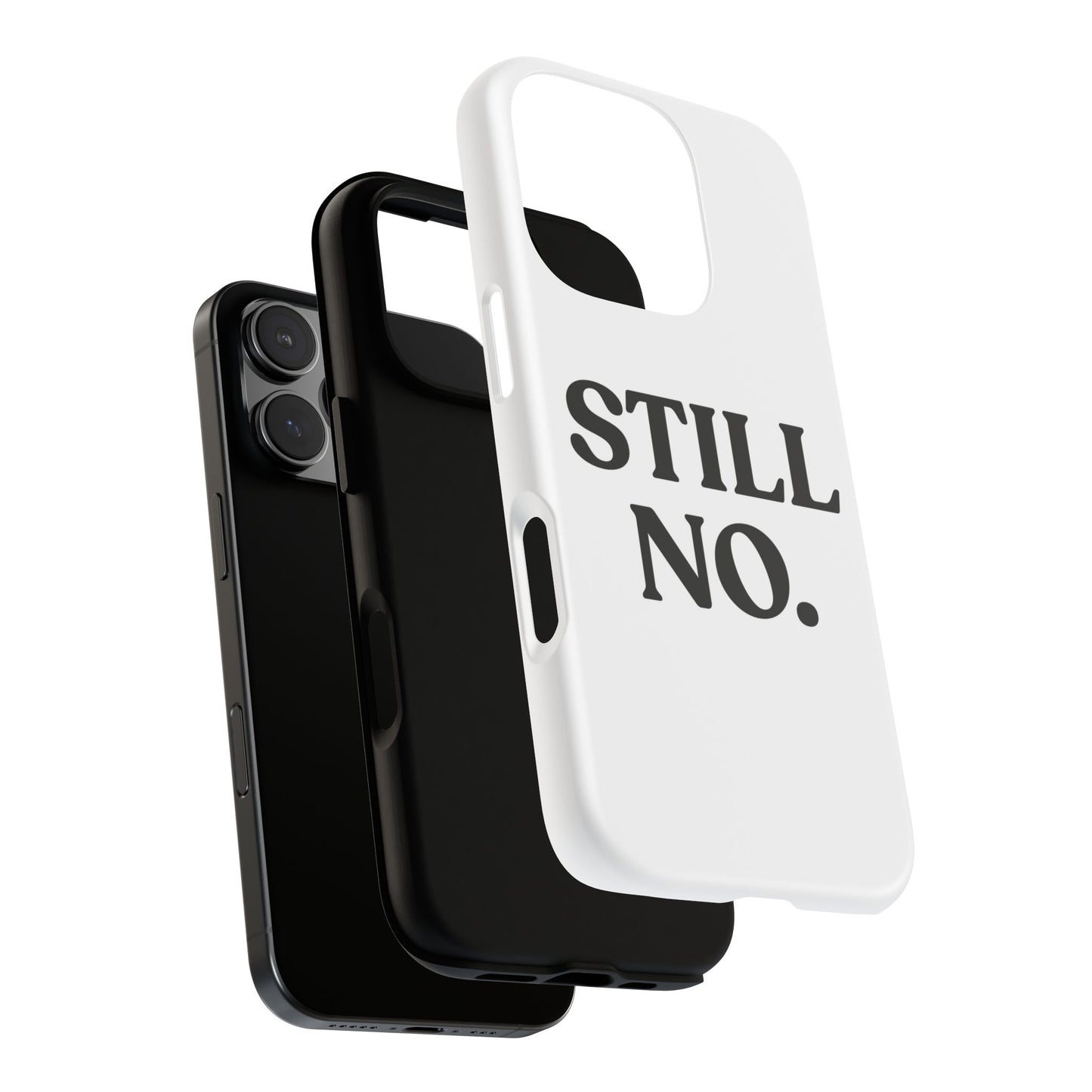 Still No — Tough Case (iPhone)