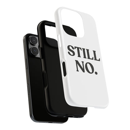 Still No — Tough Case (iPhone)