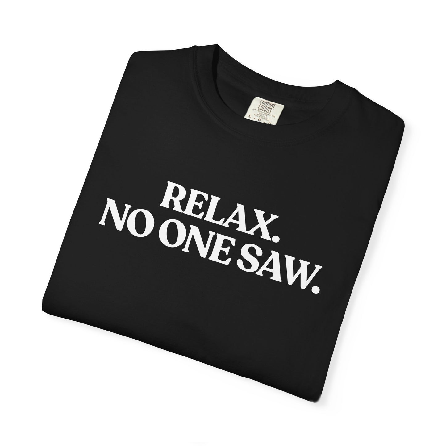 Relax. No One Saw — Overthinking T-Shirt